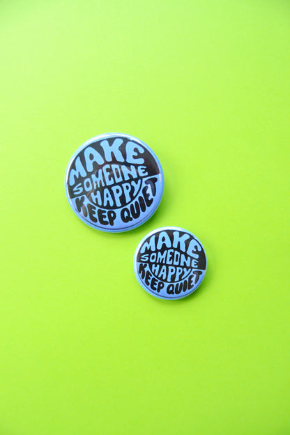 Make Someone Happy Keep Quiet Reproduction Button