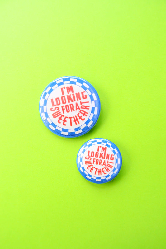 I'm Looking for a Sweetheart Reproduction Button
