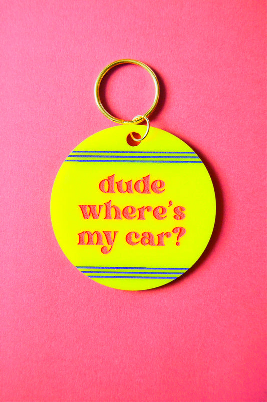 Dude Where's My Car Keychain