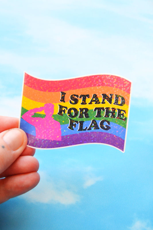 I Stand for the Flag (Pride) Glittery Vinyl Sticker