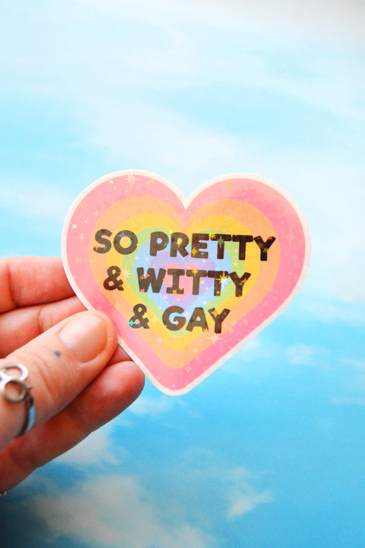 So Pretty & Witty & Gay Holographic Glitter Vinyl Sticker