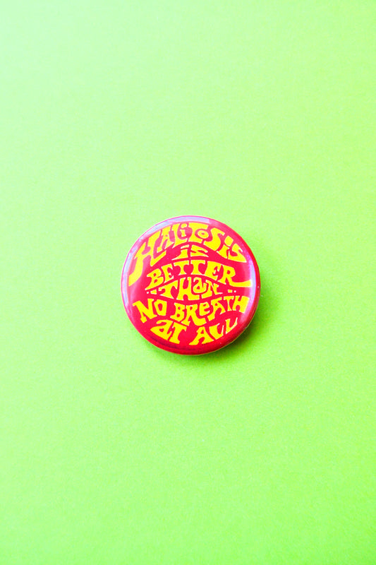 Halitosis is Better Than No Breath at All Retro Reproduction Pinback Button