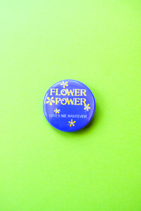Flower Power Gives Me Hayfever Reproduction Pinback Button