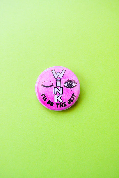 Wink, I'll Do the Rest Reproduction Pinback Button