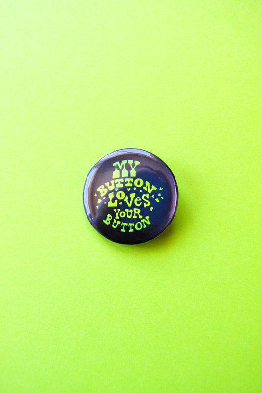 My Button Loves Your Button Reproduction Pinback Button