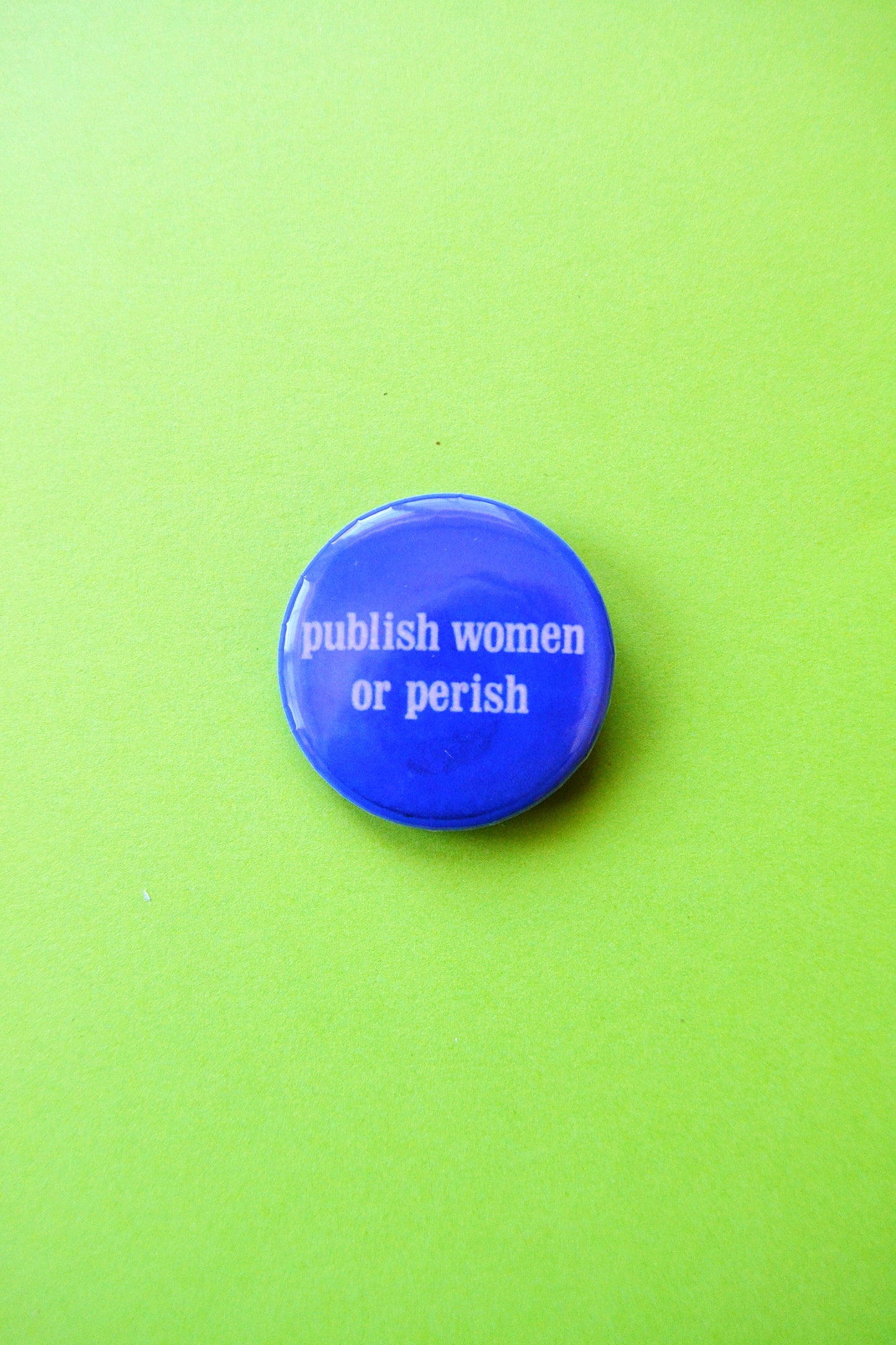 Publish Women or Perish Reproduction Pinback Button