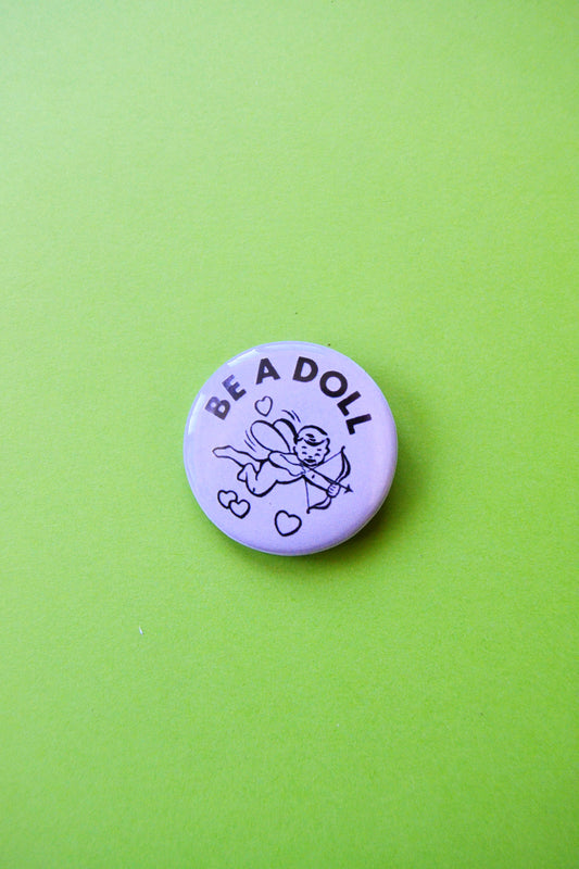 Be A Doll Reproduction Pinback Button