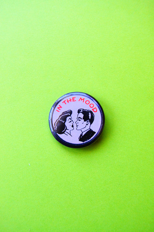 In the Mood Reproduction Pinback Button