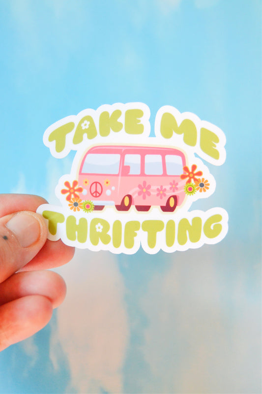 Take Me Thrifting Vinyl Sticker