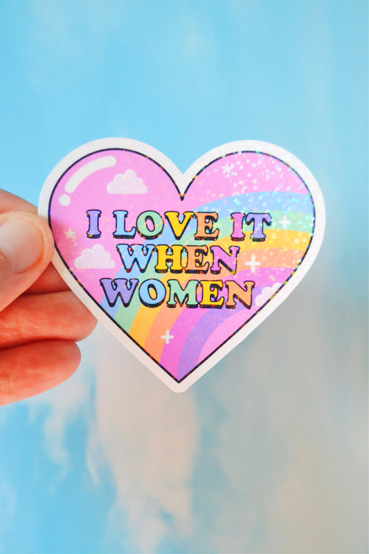 I Love It When Women Holographic Vinyl Sticker