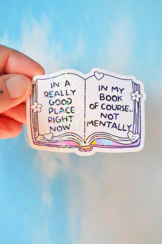 In A Good Place, Not Mentally Book Holographic Vinyl Sticker