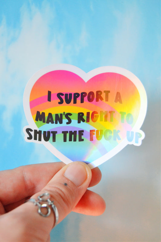 A Man's Right to Shut the Fuck Up Holographic Vinyl Sticker