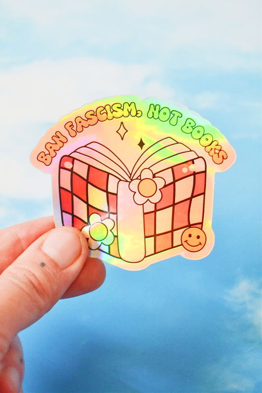 Ban Fascism, Not Books Holographic Vinyl Sticker