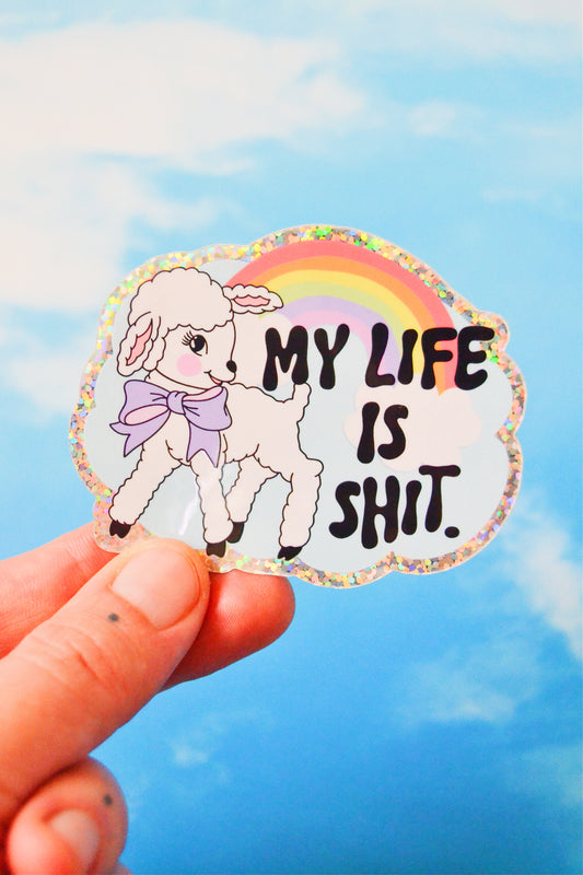 My Life is Shit Glittery Vinyl Sticker