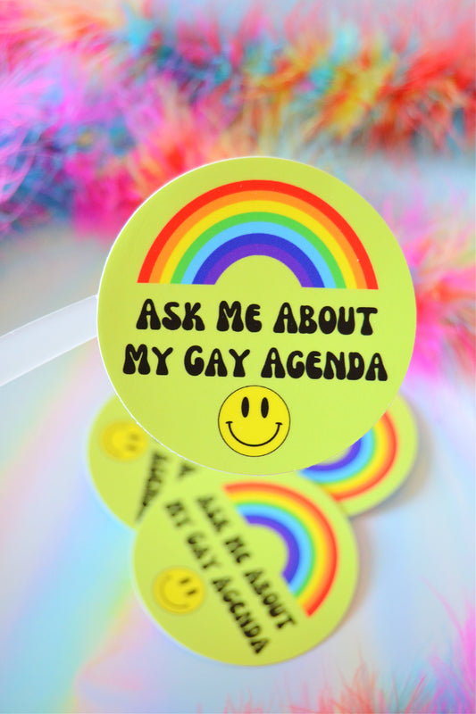 Ask Me About My Gay Agenda Vinyl Sticker
