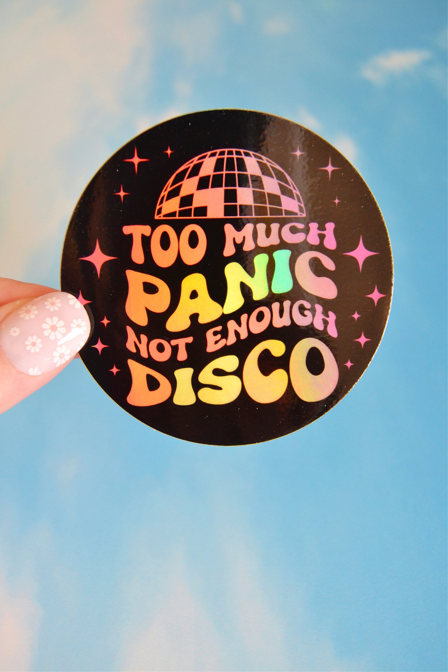 Too Much Panic Holo Sticker